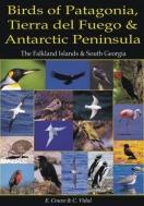 Birds of Patagonia, Tierra del Fuego and Antarctic Peninsula including The Falkland Islands & South Georgia