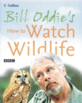 Bill Oddie's How to Watch Wildlife