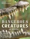 Dangerous Creatures of Africa Dangerous Creatures of Africa