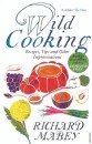 Wild Cooking: Recipes, tips and other improvisations