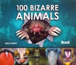 100 Bizarre Animals 100 Bizarre Animals