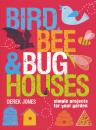 Bird, Bee and Bug Houses