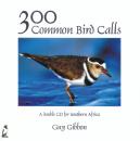 300 Common Bird Calls (Southern Africa) 300 Common Bird Calls (Southern Africa)