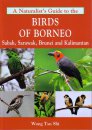 Naturalist's Guide to the Birds of Borneo: Sabah, Sarawak, Brunei and Kalimantan