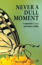 Never a Dull Moment: A Naturalist's View of British Wildlife