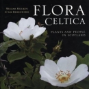 Flora Celtica: Plants and People in Scotland Flora Celtica: Plants and People in Scotland