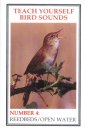 Teach Yourself Bird Sounds - 4: Reedbeds and Open Water
