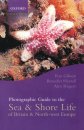 Photographic Guide to Sea & Shore Life of Britain & North-west Europe