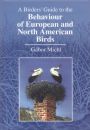Birders' Guide to the Behaviour of European and North American Birds