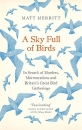 A Sky Full of Birds: In Search of Murders, Murmurations and Britain's Great Bird Gatherings