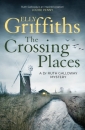 The Crossing Places: The Dr Ruth Galloway Mysteries 1