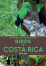 A Naturalist's Guide to the Birds of Costa Rica: Edition 2