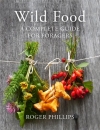 Wild Food: A Complete Guide for Foragers
