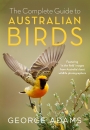 The Complete Guide to Australian Birds