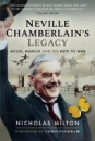 Neville Chamberlain's Legacy: Hitler, Munich and the Path to War