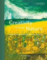 Creativity Through Nature : Foraged, Recycled and Natural Mixed-Media Art
