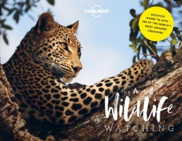 Lonely Planet's A-Z of Wildlife Watching - Lonely Planet