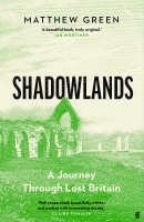 Shadowlands: A Journey Through Lost Britain