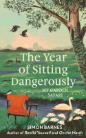 The Year of Sitting Dangerously: My Garden Safari
